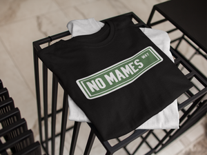 No Mames Way T-Shirt