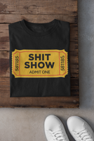 Shit Show Ticket Tee
